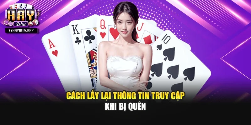 Cách lấy lại thông tin truy cập khi bị quên