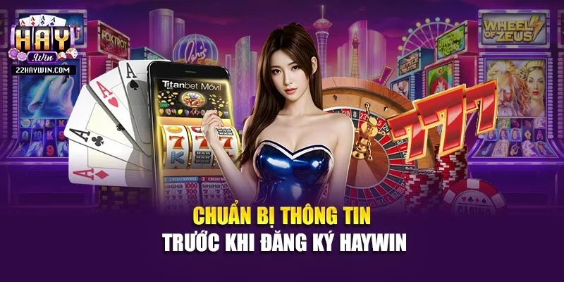 Chuẩn bị thông tin trước khi đăng ký Haywin