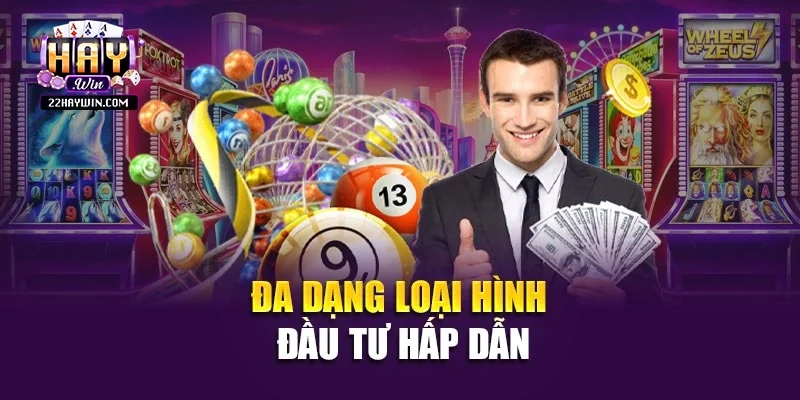Đa dạng loại hình đầu tư hấp dẫn