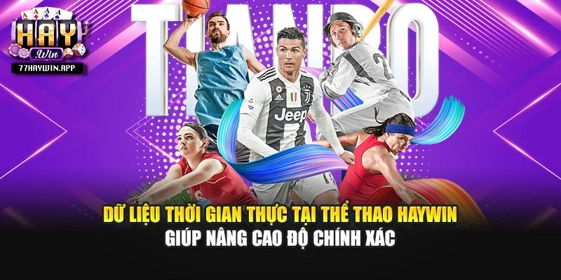 Dữ liệu thời gian thực tại thể thao Haywin giúp nâng cao độ chính xác