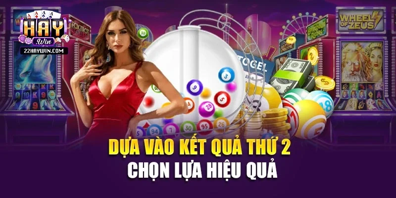 Dựa vào kết quả thứ 2 chọn lựa hiệu quả