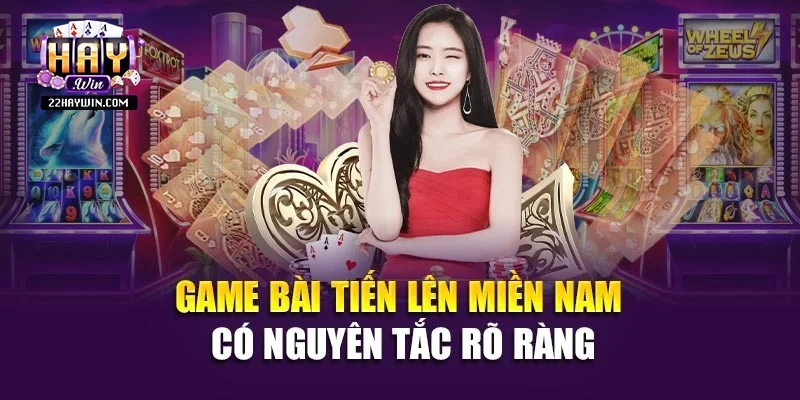 Game bài tiến lên miền Nam có nguyên tắc rõ ràng