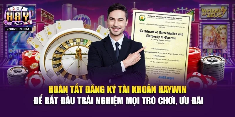 Hoàn tất đăng ký tài khoản Haywin để bắt đầu trải nghiệm mọi trò chơi, ưu đãi