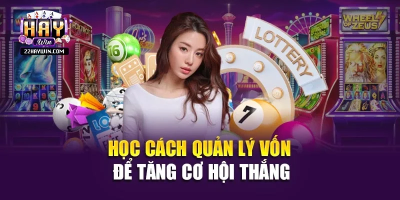 Học cách quản lý vốn để tăng cơ hội thắng