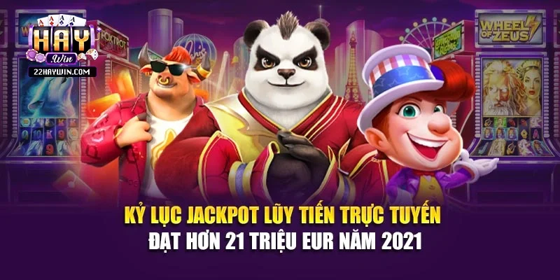 Kỷ lục jackpot lũy tiến trực tuyến đạt hơn 21 triệu EUR năm 2021