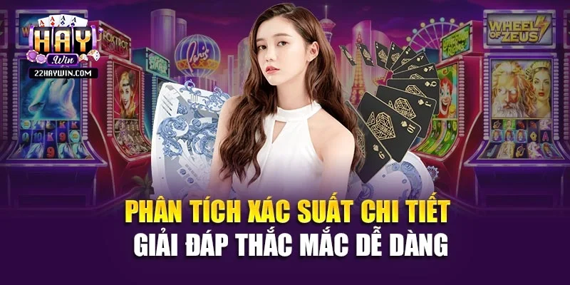 Phân tích xác suất chi tiết giải đáp thắc mắc dễ dàng