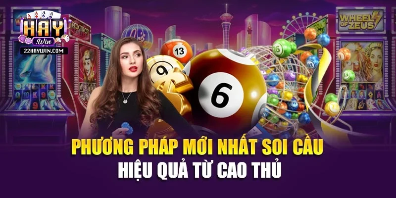 Phương pháp mới nhất soi cầu hiệu quả từ cao thủ