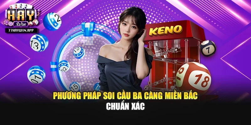 Phương pháp soi cầu ba càng miền bắc chuẩn xác