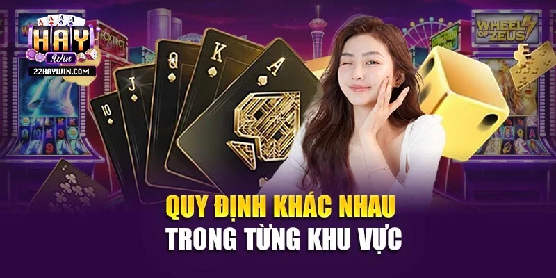 Quy định khác nhau ở trong từng khu vực