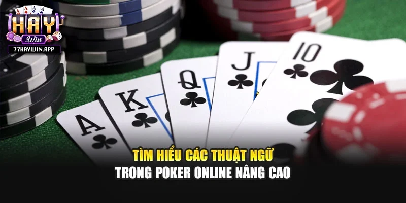 Tìm hiểu các thuật ngữ trong Poker online nâng cao