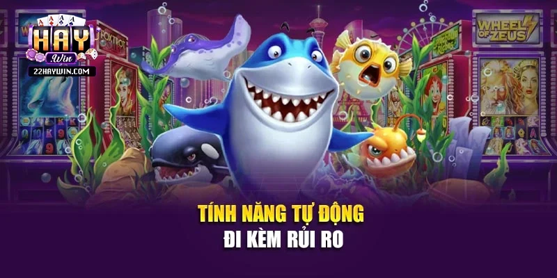 Tính năng tự động đi kèm rủi ro