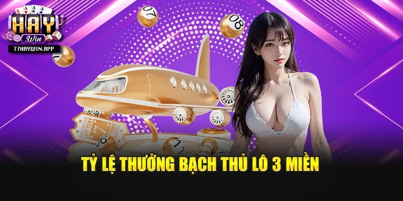 Tỷ lệ thưởng bạch thủ lô 3 miền