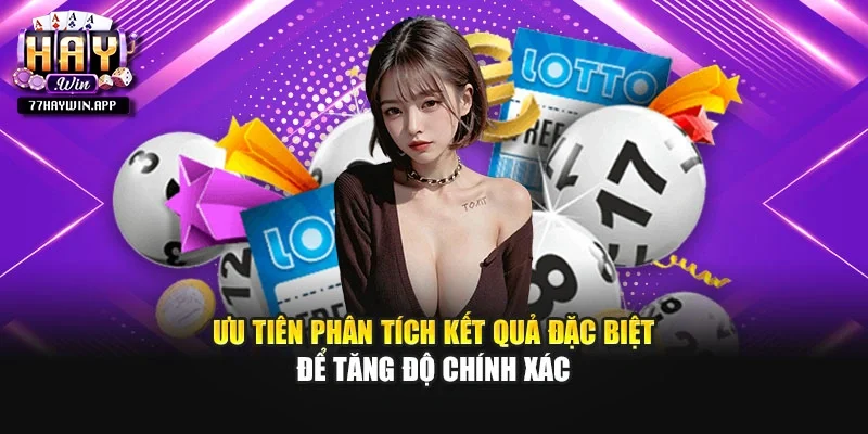 Ưu tiên phân tích kết quả đặc biệt để tăng độ chính xác