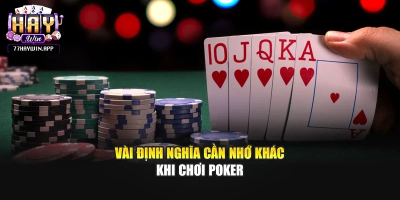 Vài định nghĩa cần nhớ khác khi chơi Poker